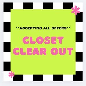 CLOSET CLEAR OUT!